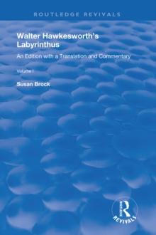 Walter Hawkesworth's Labyrinthus : An Edition with a Translation and Commentary Volume I