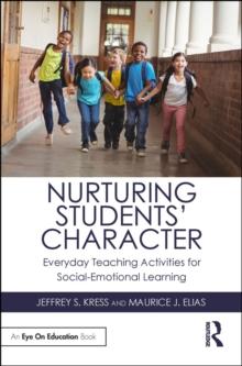 Nurturing Students' Character : Everyday Teaching Activities for Social-Emotional Learning