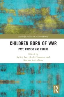 Children Born of War : Past, Present and Future