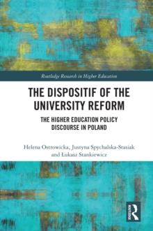 The Dispositif of the University Reform : The Higher Education Policy Discourse in Poland