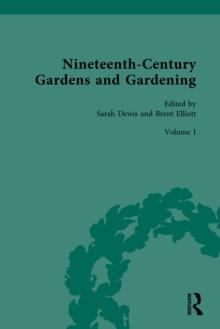 Nineteenth-Century Gardens and Gardening : Volume I: Home