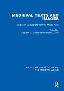 Medieval Texts and Images : Studies of Manuscripts from the Middle Ages