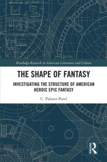 The Shape of Fantasy : Investigating the Structure of American Heroic Epic Fantasy