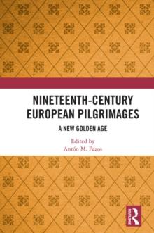 Nineteenth-Century European Pilgrimages : A New Golden Age