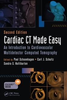 Cardiac CT Made Easy : An Introduction to Cardiovascular Multidetector Computed Tomography, Second Edition