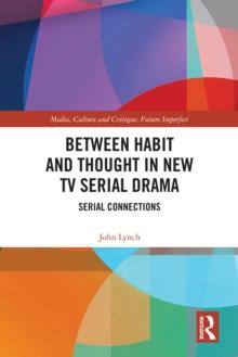 Between Habit and Thought in New TV Serial Drama : Serial Connections