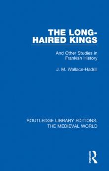 The Long-Haired Kings : And Other Studies in Frankish History