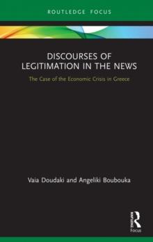 Discourses of Legitimation in the News : The Case of the Economic Crisis in Greece