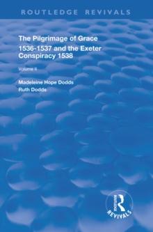 The Pilgrimage of Grace, 1526-1537, and The Exeter Conspiracy, 1538 : Volume 2