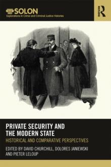 Private Security and the Modern State : Historical and Comparative Perspectives