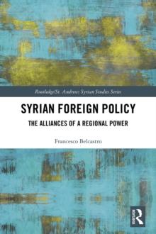 Syrian Foreign Policy : The Alliances of a Regional Power