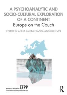 A Psychoanalytic and Socio-Cultural Exploration of a Continent : Europe on the Couch