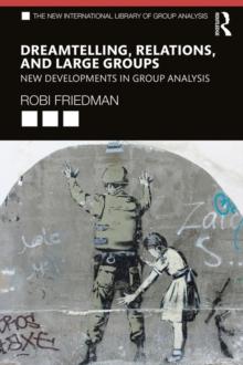 Dreamtelling, Relations, and Large Groups : New Developments in Group Analysis