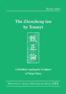 The "Zhenzheng lun" by Xuanyi : A Buddhist Apologetic Scripture of Tang China