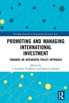 Promoting and Managing International Investment : Towards an Integrated Policy Approach