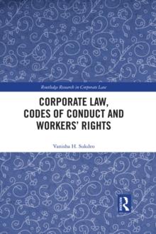 Corporate Law, Codes of Conduct and Workers' Rights