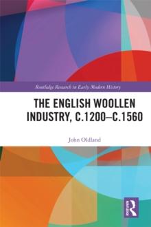 The English Woollen Industry, c.1200-c.1560