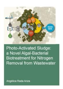 Photo-Activated Sludge: A Novel Algal-Bacterial Biotreatment for Nitrogen Removal from Wastewater