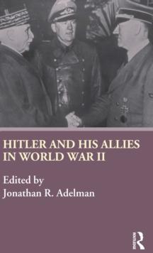 Hitler and His Allies in World War Two