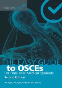 The Easy Guide to OSCEs for Final Year Medical Students, Second Edition