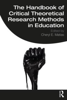 The Handbook of Critical Theoretical Research Methods in Education