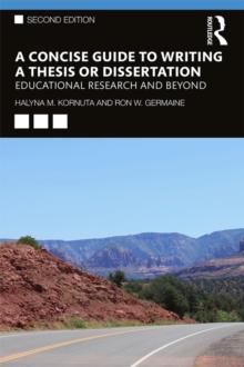 A Concise Guide to Writing a Thesis or Dissertation : Educational Research and Beyond