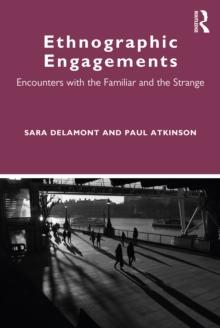 Ethnographic Engagements : Encounters with the Familiar and the Strange