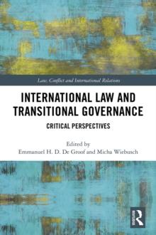 International Law and Transitional Governance : Critical Perspectives