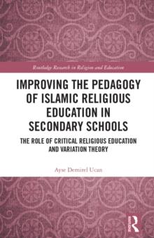 Improving the Pedagogy of Islamic Religious Education in Secondary Schools : The Role of Critical Religious Education and Variation Theory