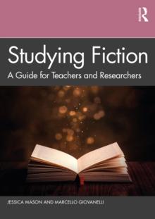 Studying Fiction : A Guide for Teachers and Researchers