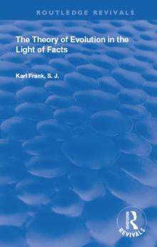 The Theory of Evolution in the Light of Facts