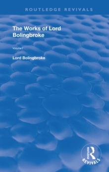 The Works of Lord Bolingbroke : Volume 1