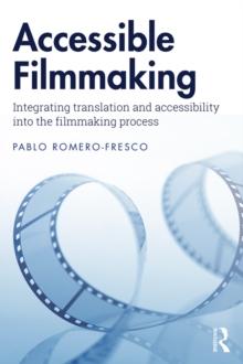 Accessible Filmmaking : Integrating translation and accessibility into the filmmaking process