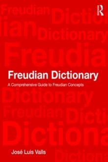 Freudian Dictionary : A Comprehensive Guide to Freudian Concepts