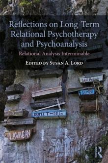 Reflections on Long-Term Relational Psychotherapy and Psychoanalysis : Relational Analysis Interminable