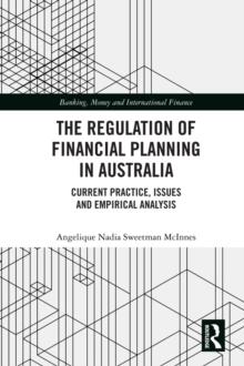 The Regulation of Financial Planning in Australia : Current Practice, Issues and Empirical Analysis