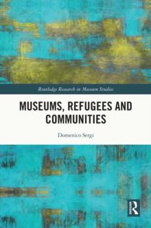 Museums, Refugees and Communities