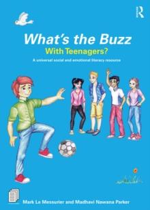 Whats the Buzz with Teenagers? : A universal social and emotional literacy resource