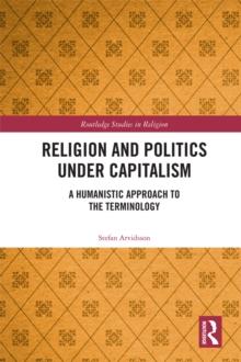 Religion and Politics Under Capitalism : A Humanistic Approach to the Terminology