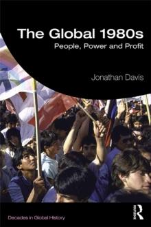 The Global 1980s : People, Power and Profit