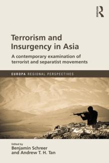 Terrorism and Insurgency in Asia : A contemporary examination of terrorist and separatist movements