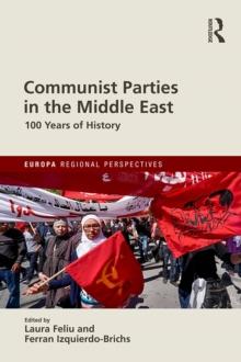 Communist Parties in the Middle East : 100 Years of History