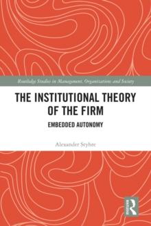 The Institutional Theory of the Firm : Embedded Autonomy