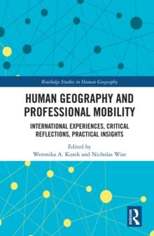 Human Geography and Professional Mobility : International Experiences, Critical Reflections, Practical Insights