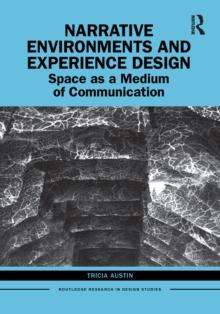 Narrative Environments and Experience Design : Space as a Medium of Communication