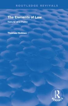 The Elements of Law : Natural and Politic