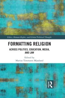 Formatting Religion : Across Politics, Education, Media, and Law