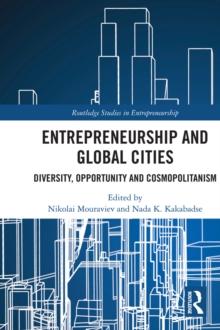 Entrepreneurship and Global Cities : Diversity, Opportunity and Cosmopolitanism