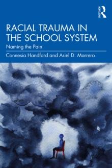 Racial Trauma in the School System : Naming the Pain