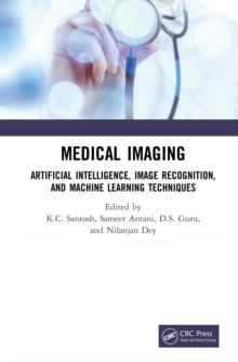 Medical Imaging : Artificial Intelligence, Image Recognition, and Machine Learning Techniques